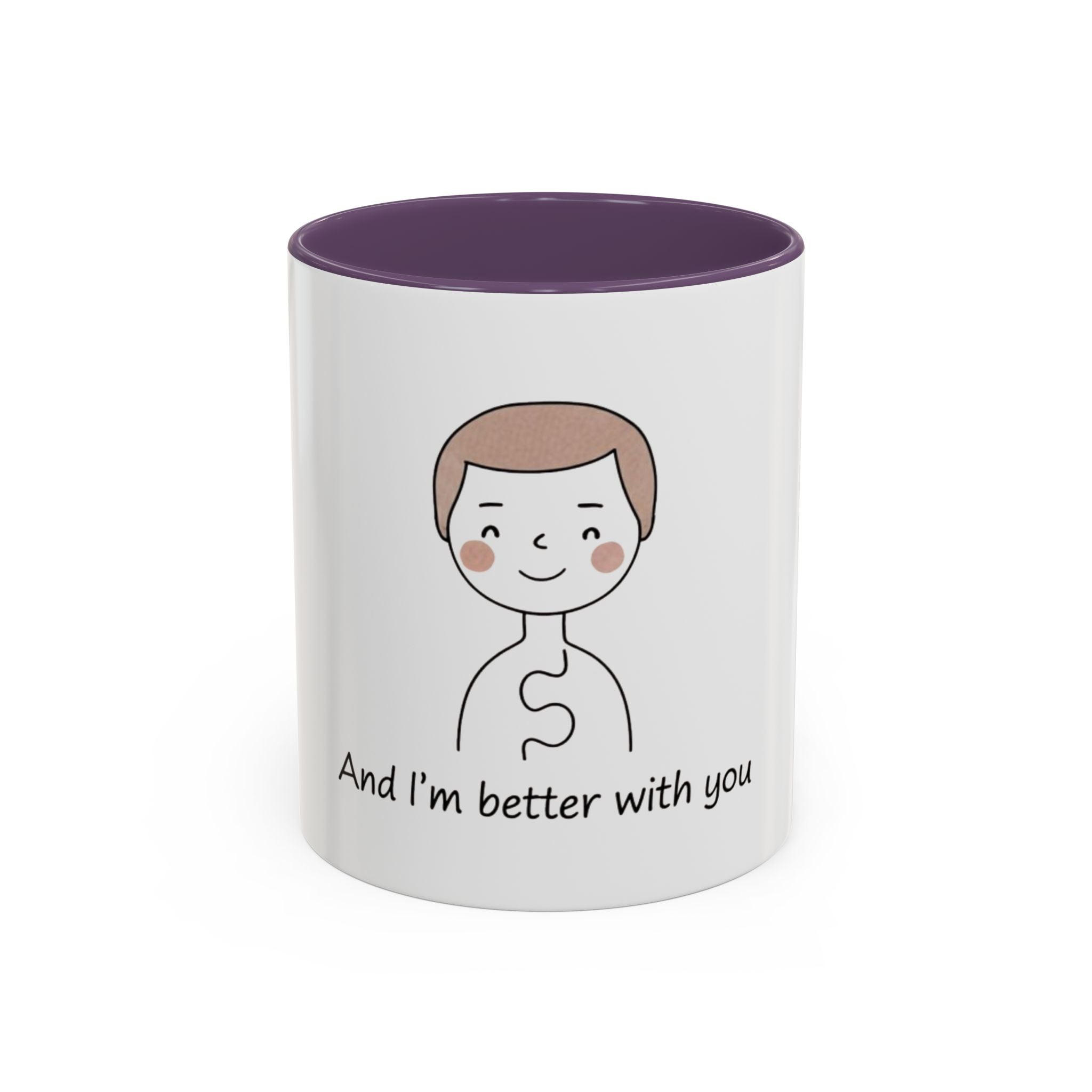 Coffee Mug —  'And I'm Better With You' — Romantic Couple Gift