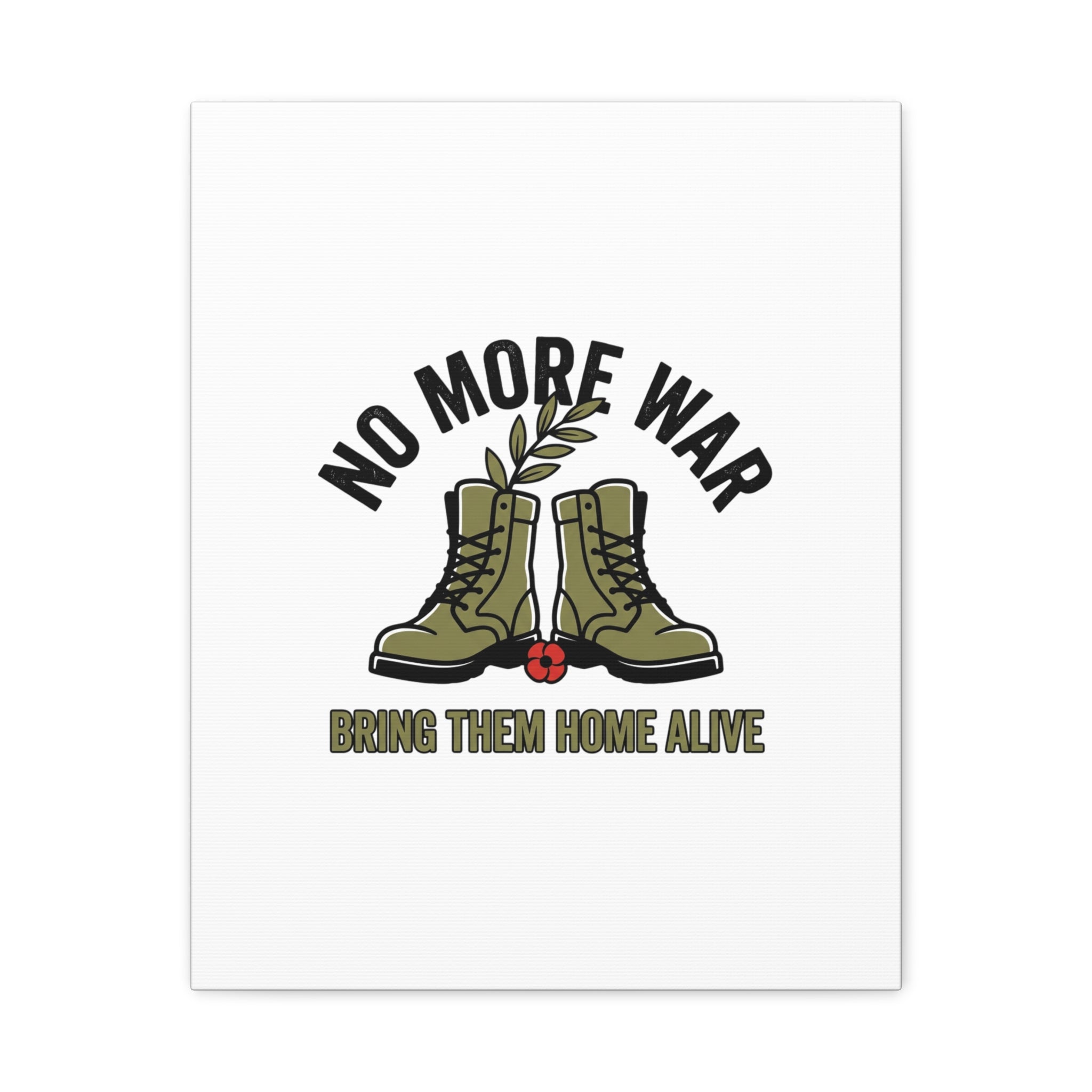 No More War Canvas | Anti-War, Bring Them Home Alive