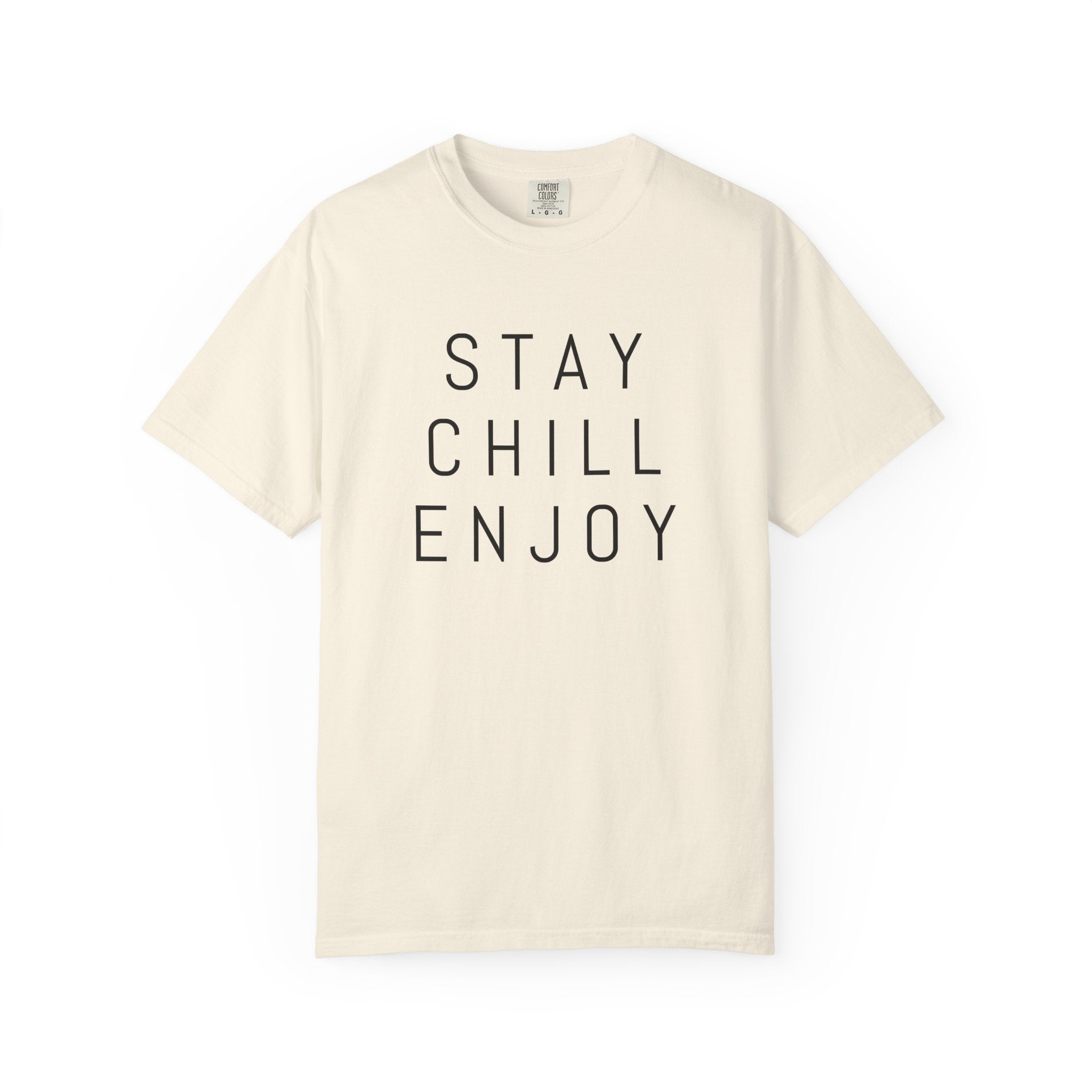 Stay Chill Enjoy T-Shirt