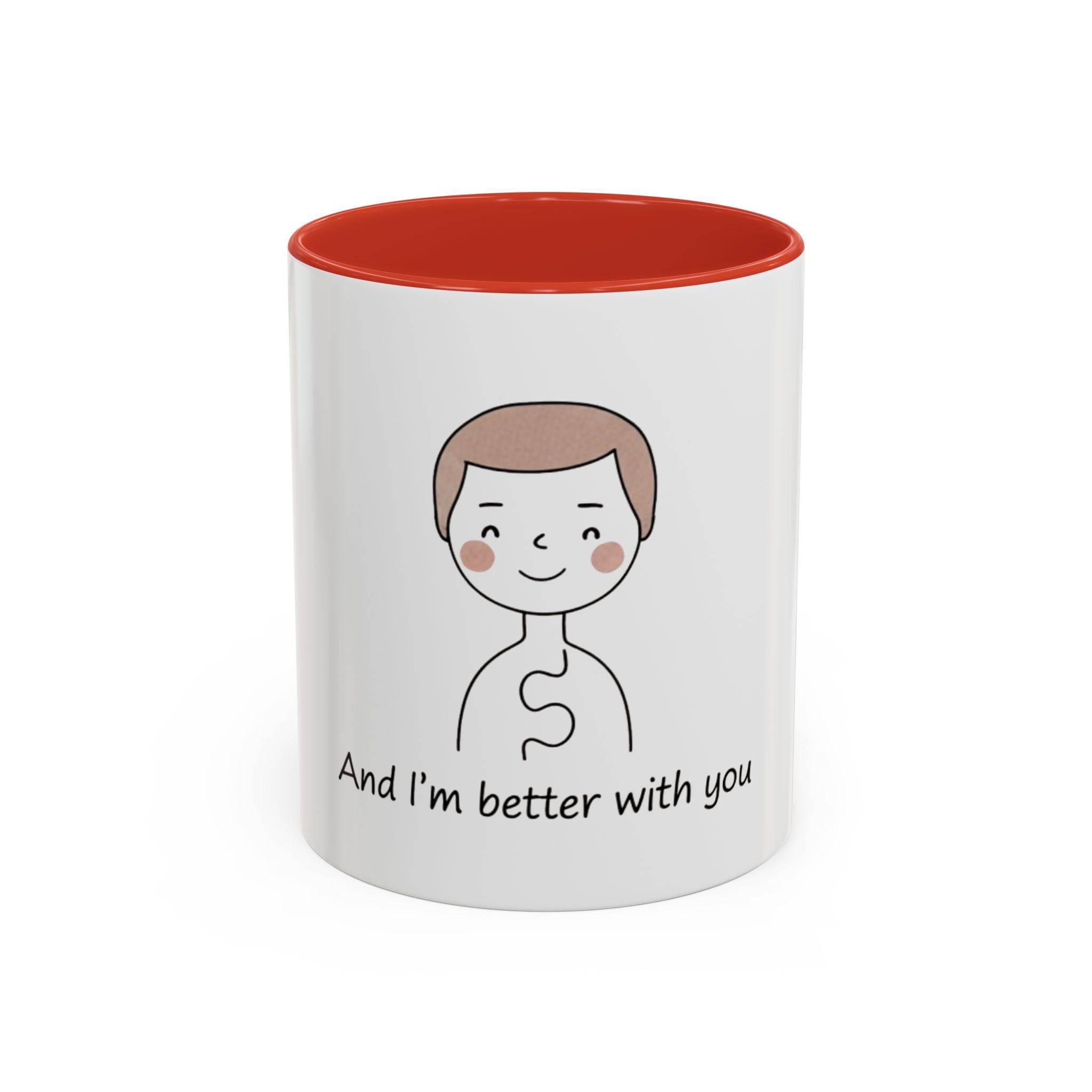 Coffee Mug —  'And I'm Better With You' — Romantic Couple Gift