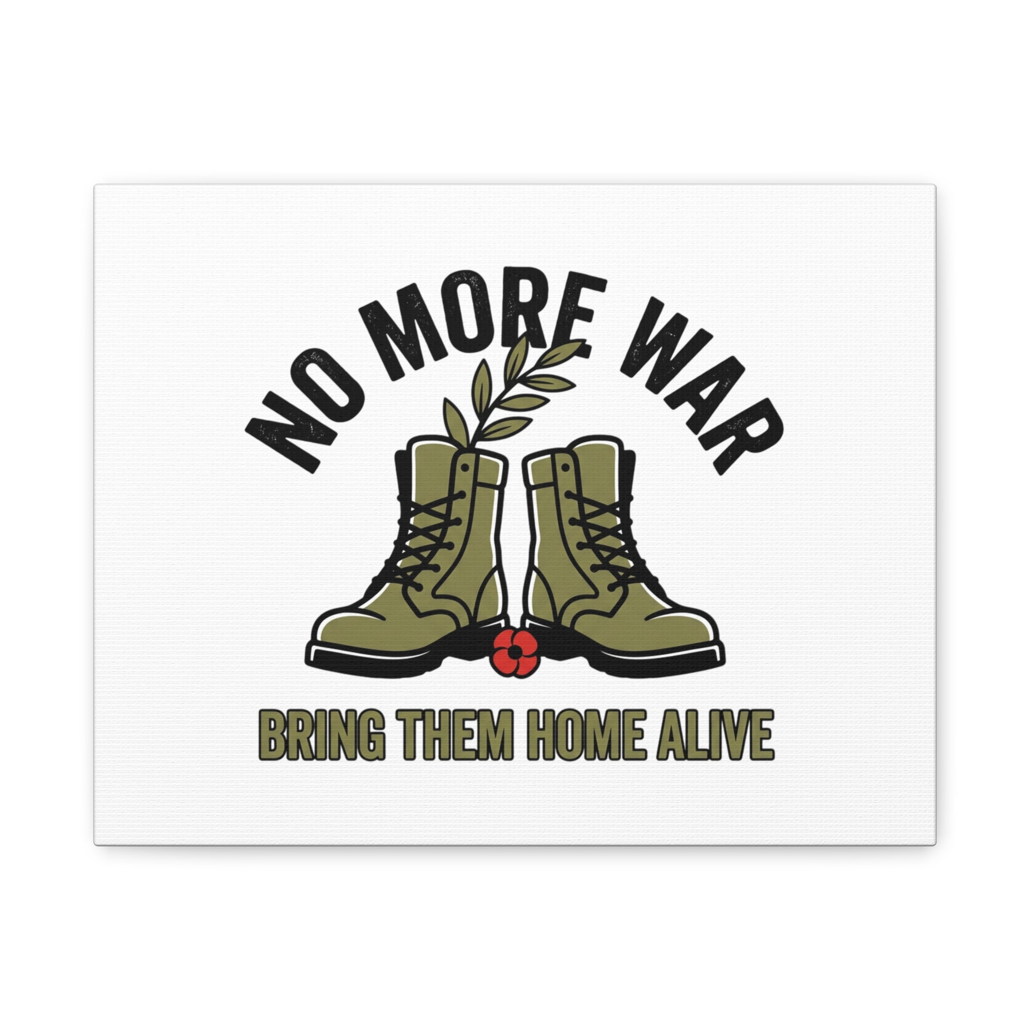 No More War Canvas | Anti-War, Bring Them Home Alive