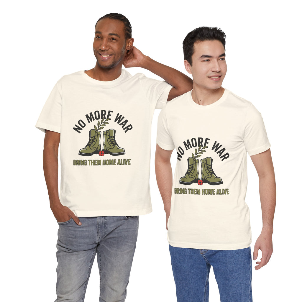 No More War T-Shirt | Bring Them Home, Peace, Solidarity