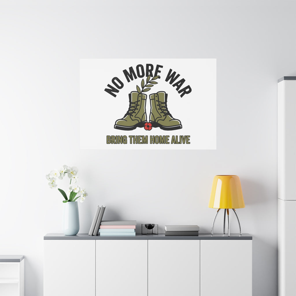 No More War Canvas | Anti-War, Bring Them Home Alive