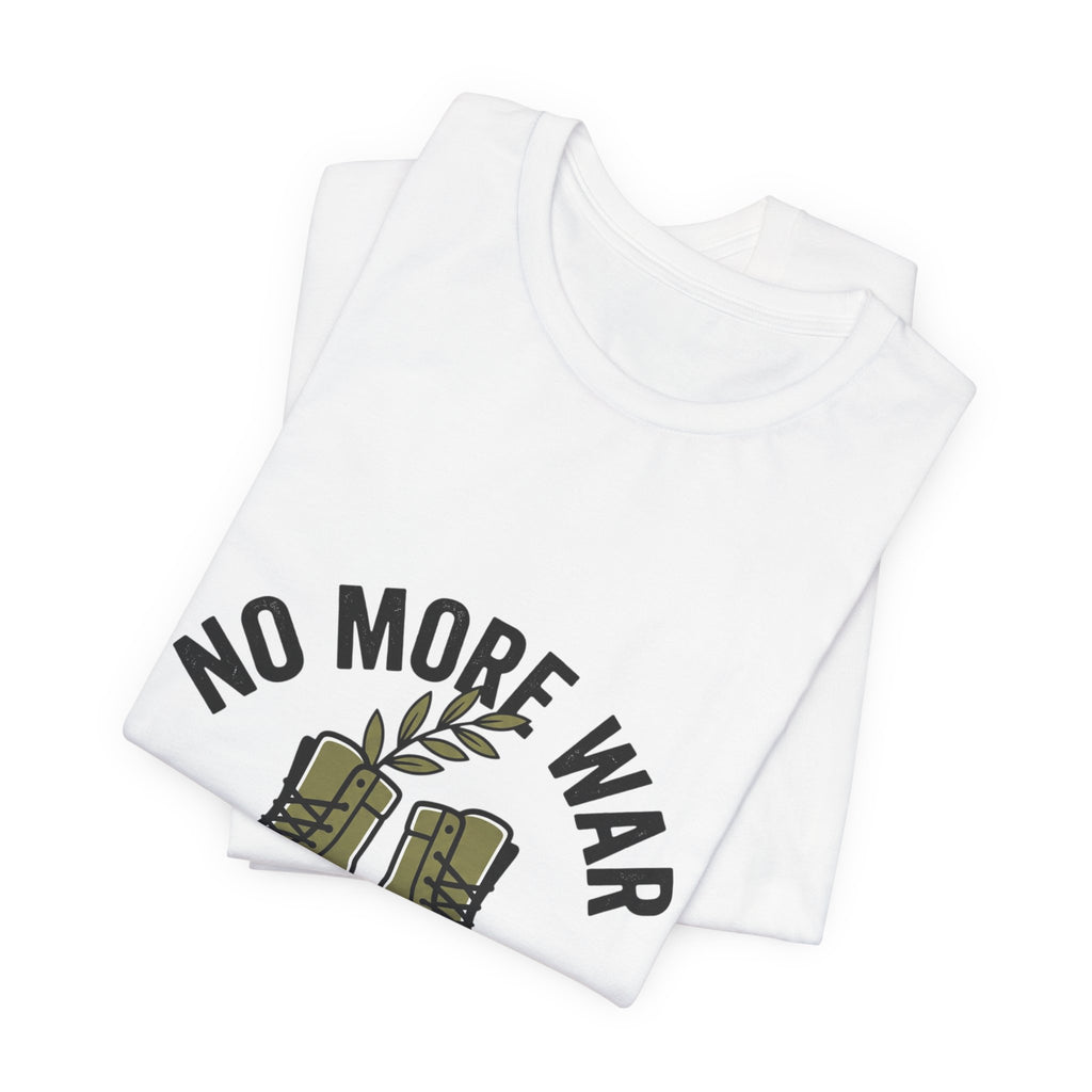 No More War T-Shirt | Bring Them Home, Peace, Solidarity