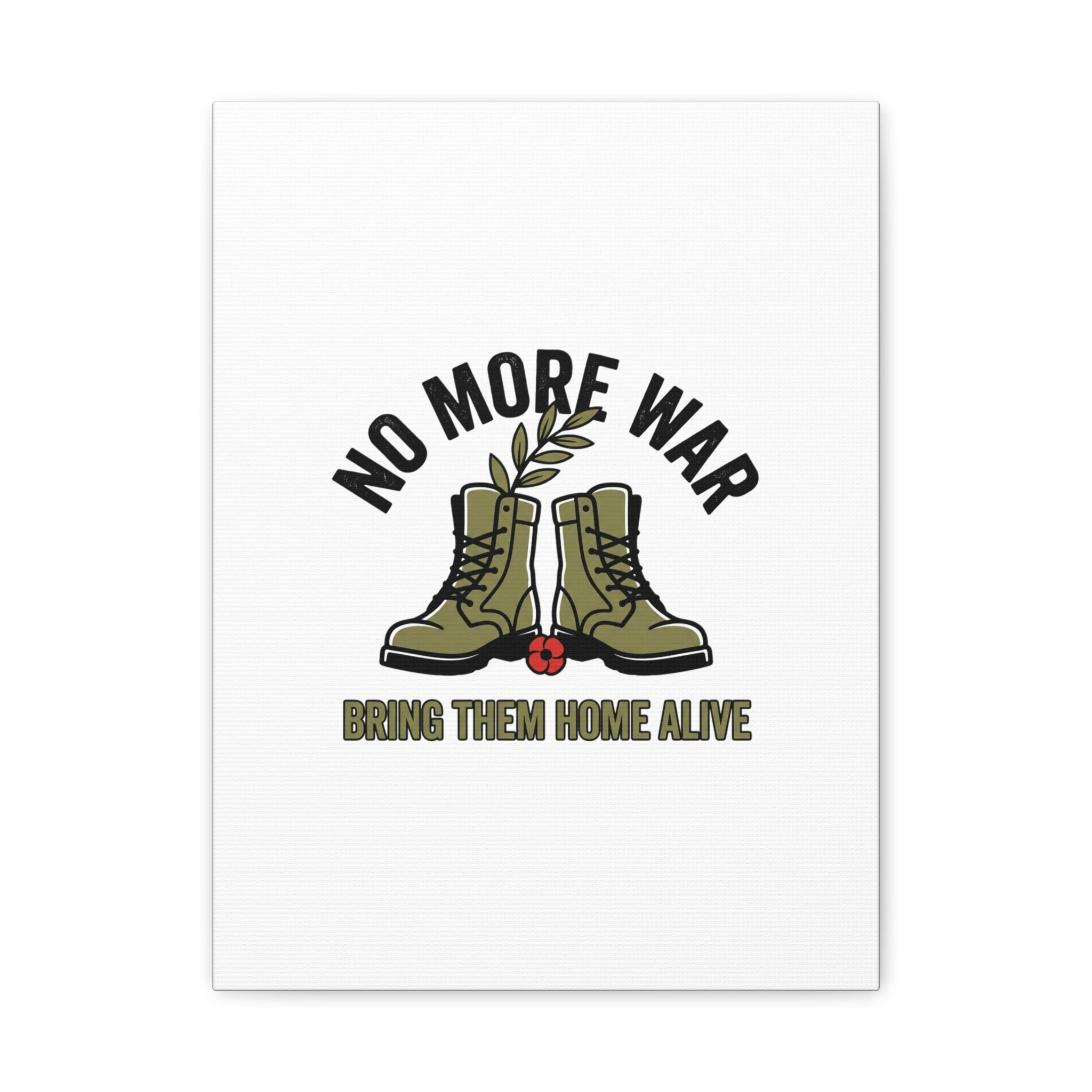 No More War Canvas | Anti-War, Bring Them Home Alive