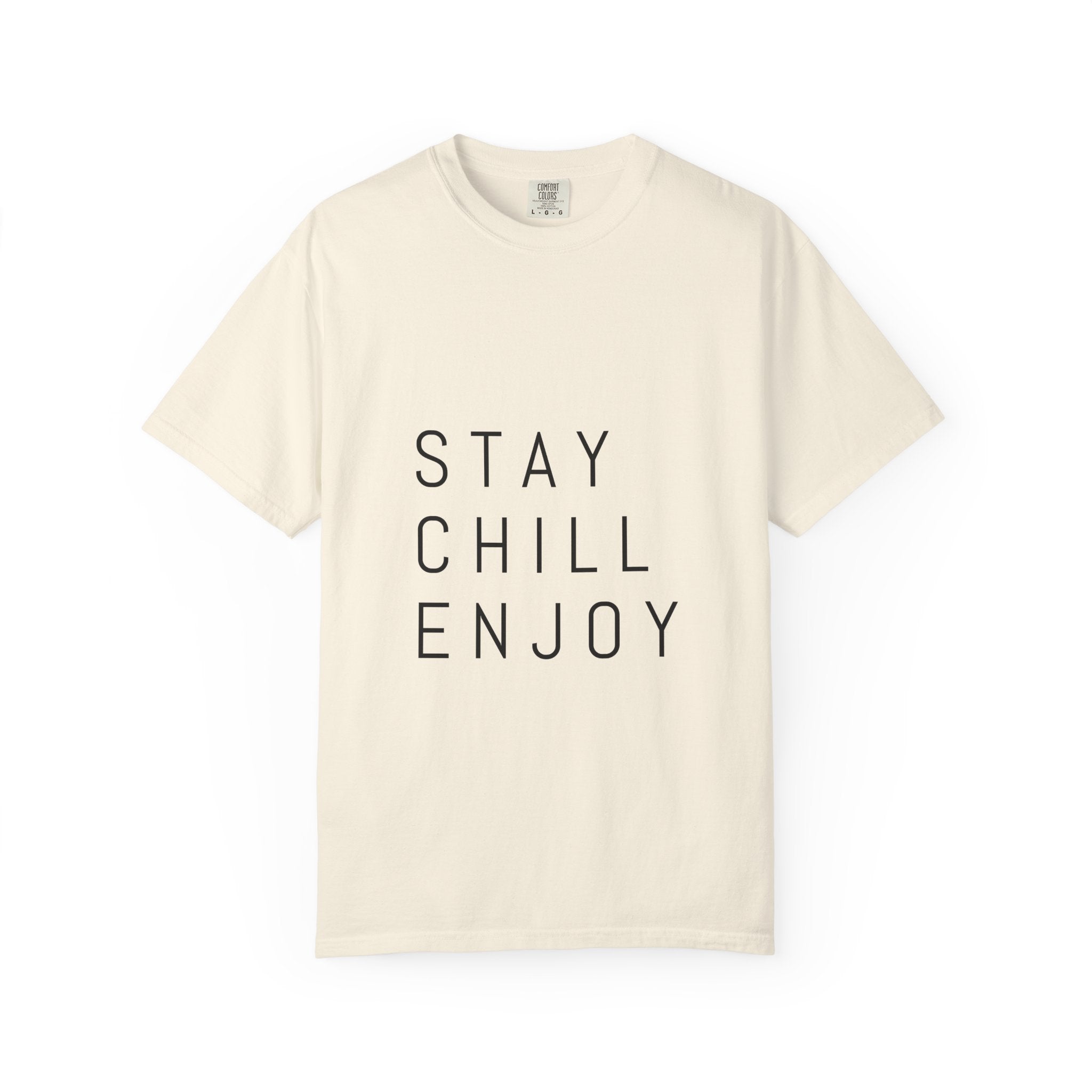Stay Chill Enjoy T-Shirt