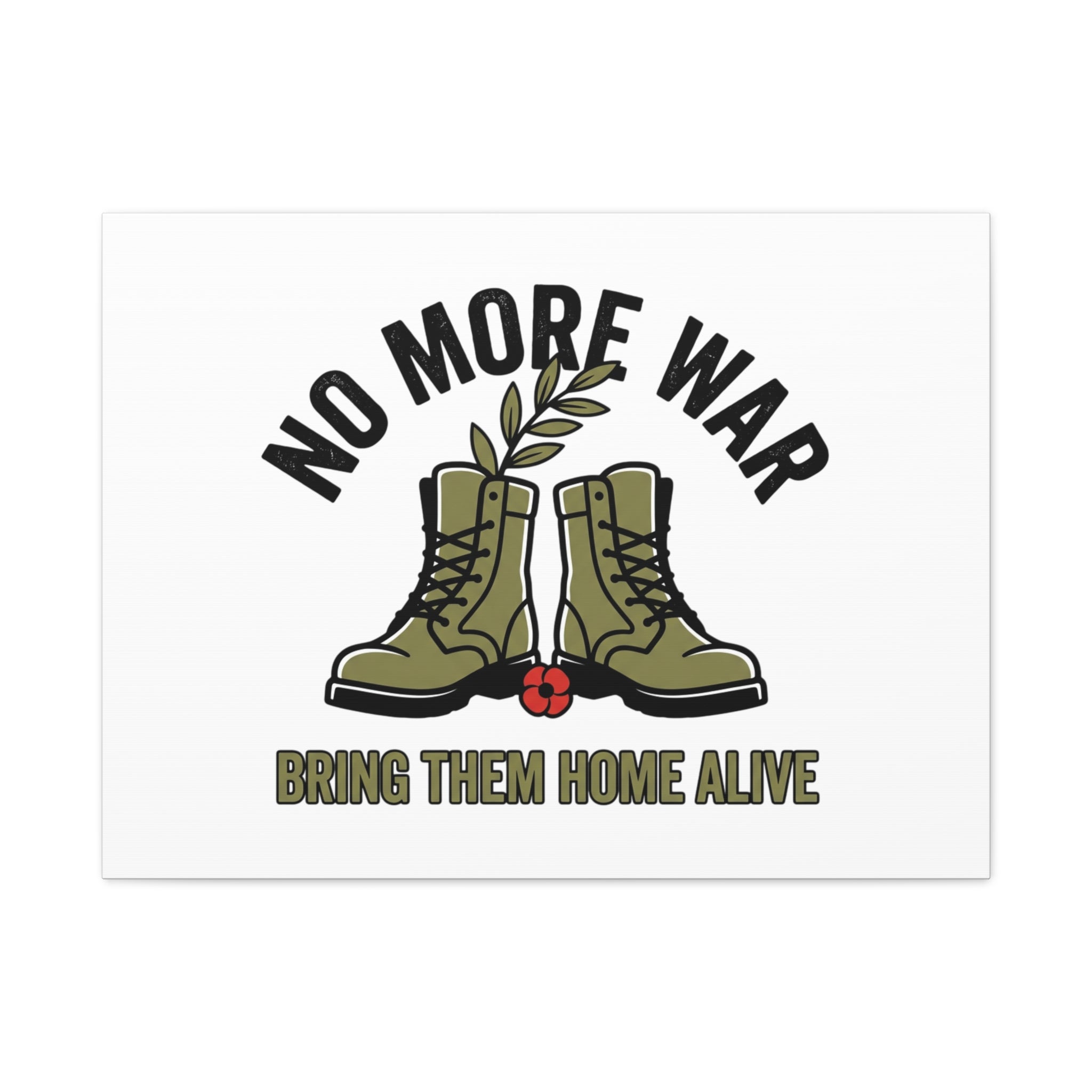 No More War Canvas | Anti-War, Bring Them Home Alive