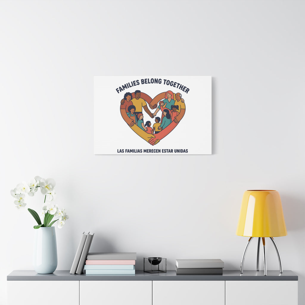 Families Belong Together Canvas, solidarity family unity, bilingual immigrant rights