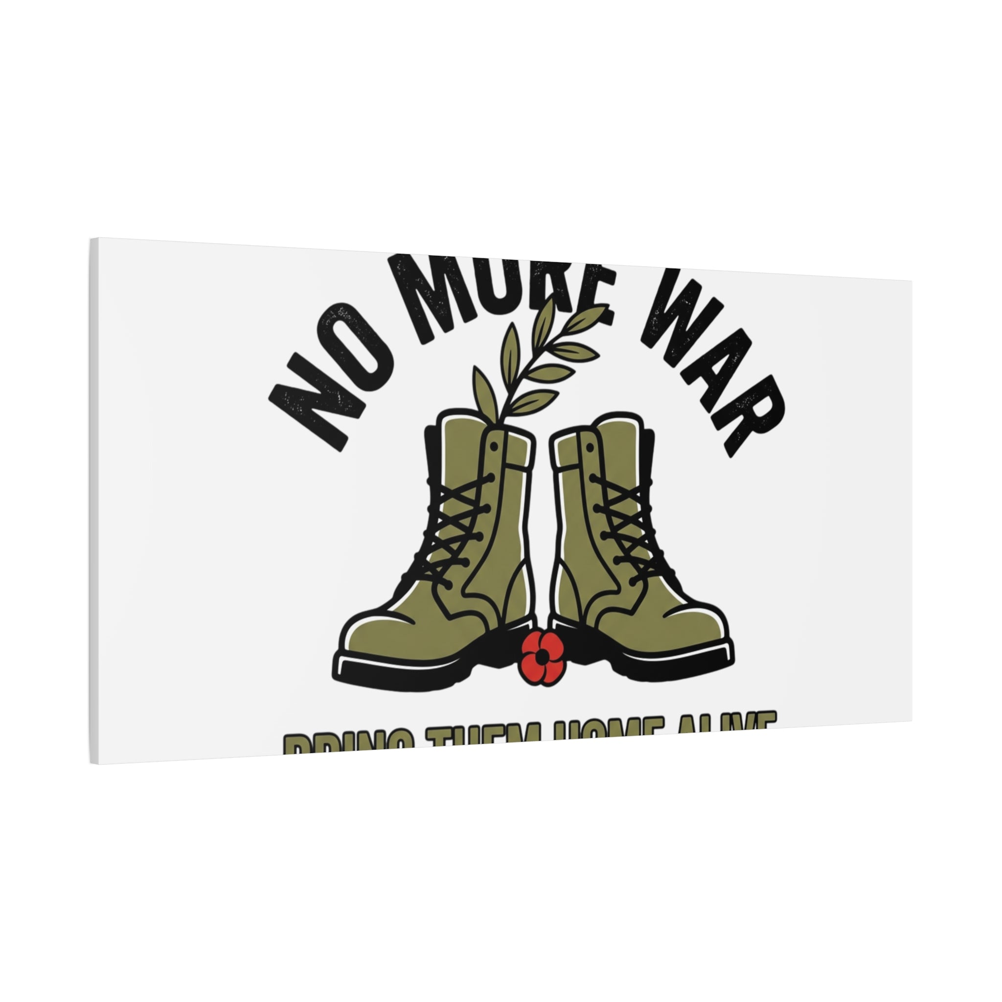 No More War Canvas | Anti-War, Bring Them Home Alive