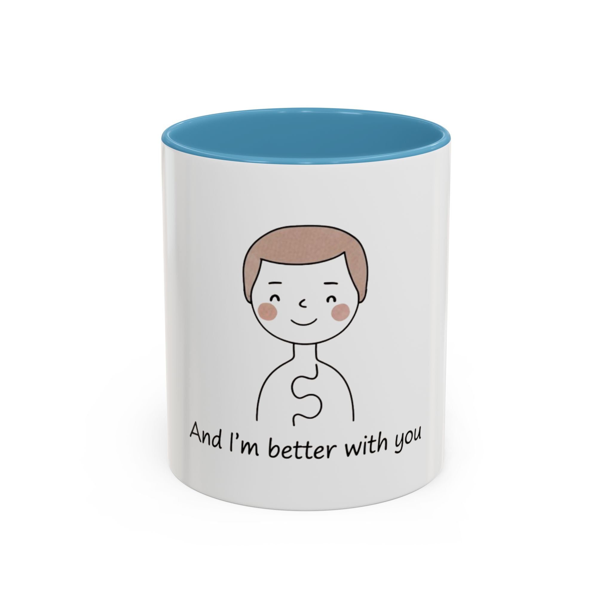 Coffee Mug —  'And I'm Better With You' — Romantic Couple Gift