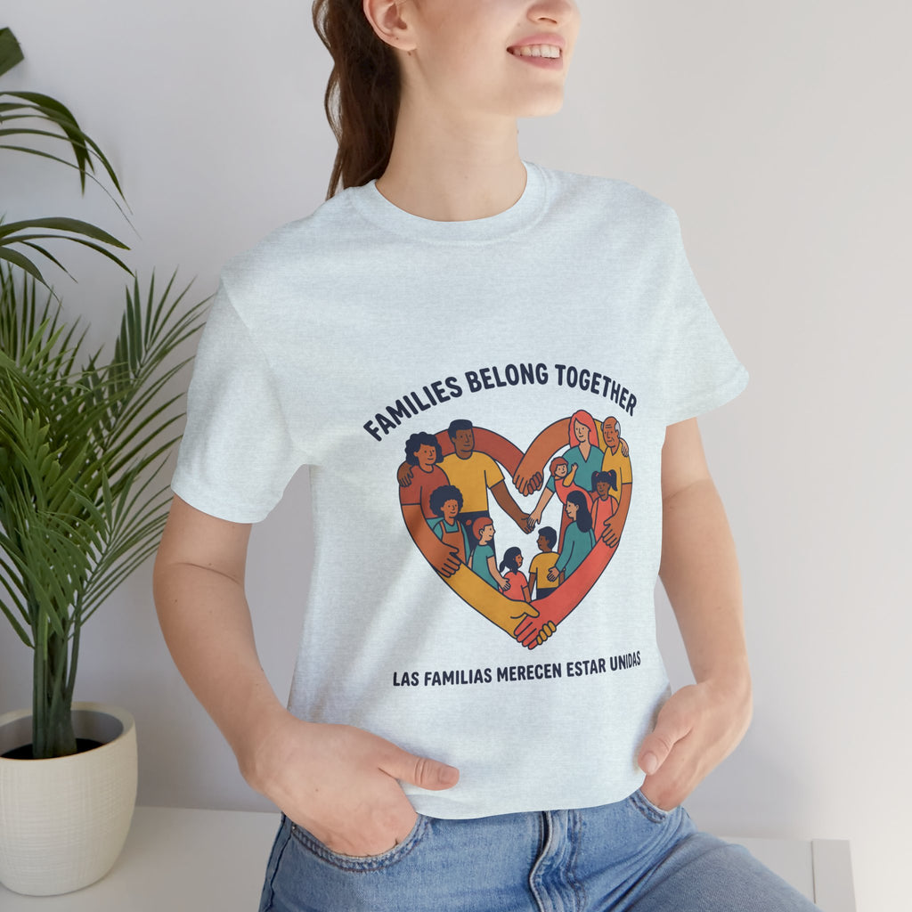 Families Belong Together Tee | family unity, solidaridad, immigrant rights