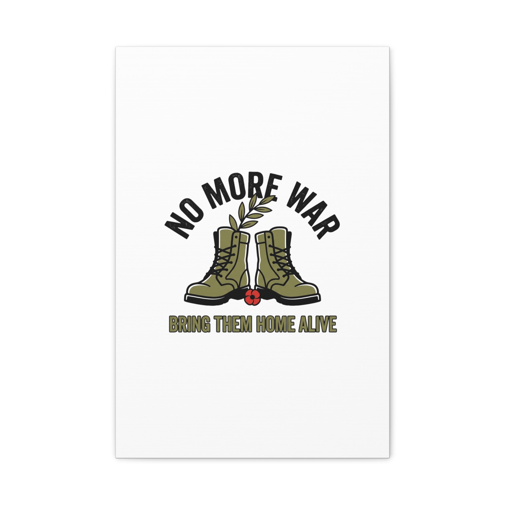 No More War Canvas | Anti-War, Bring Them Home Alive