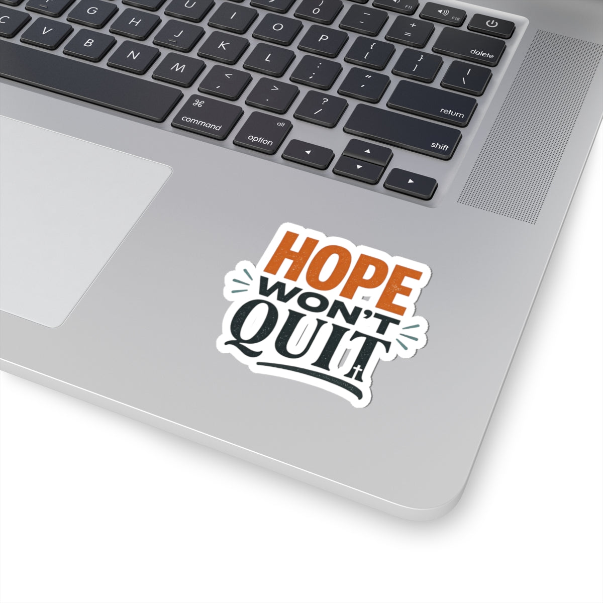 Hope Won't Quit Kiss-Cut Stickers | faith streetwear, bold type