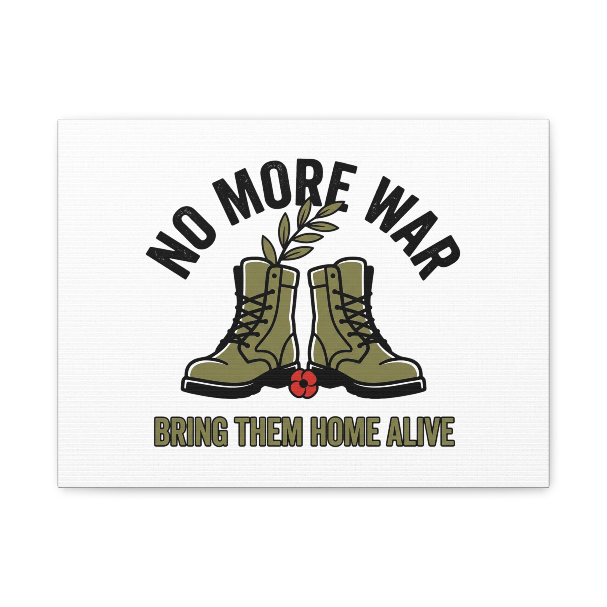 No More War Canvas | Anti-War, Bring Them Home Alive