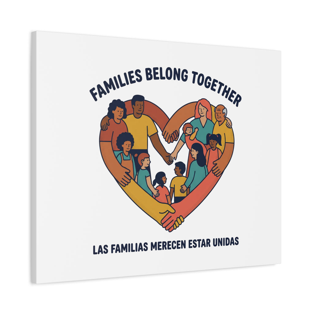 Families Belong Together Canvas, solidarity family unity, bilingual immigrant rights