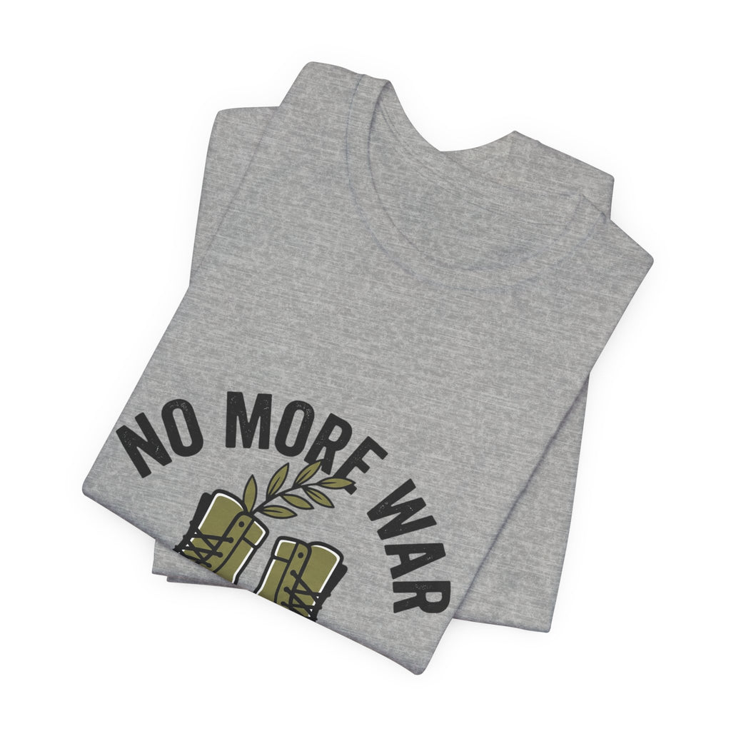 No More War T-Shirt | Bring Them Home, Peace, Solidarity